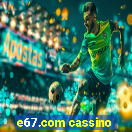 e67.com cassino